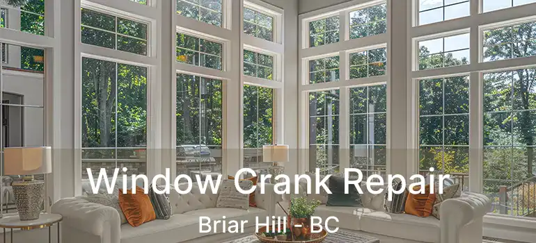  Window Crank Repair Briar Hill - BC
