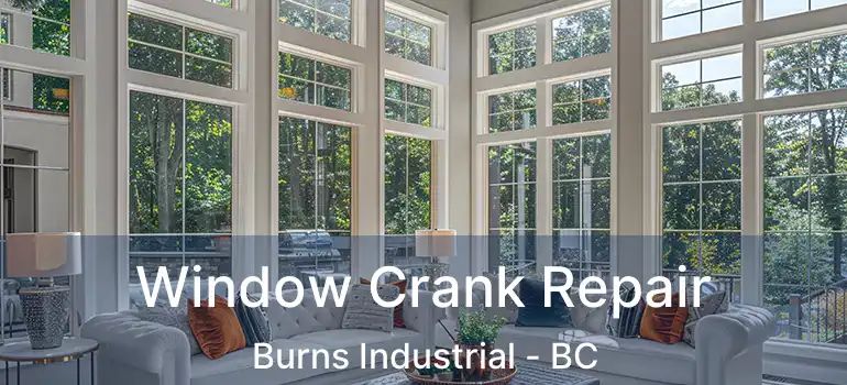  Window Crank Repair Burns Industrial - BC