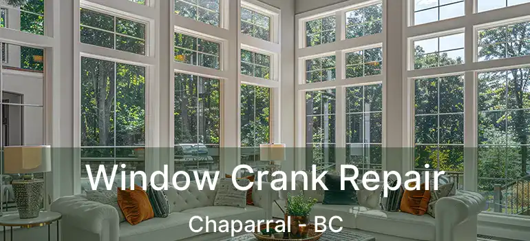  Window Crank Repair Chaparral - BC