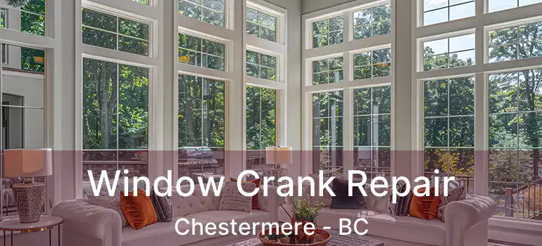  Window Crank Repair Chestermere - BC