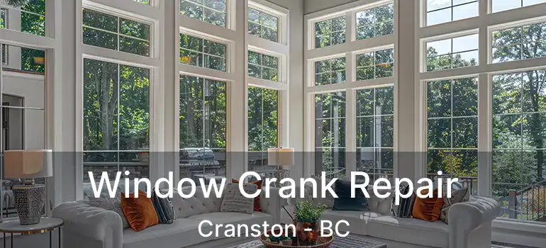  Window Crank Repair Cranston - BC