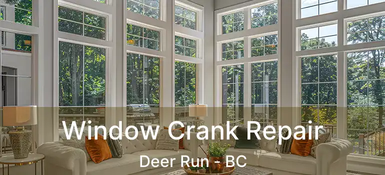  Window Crank Repair Deer Run - BC