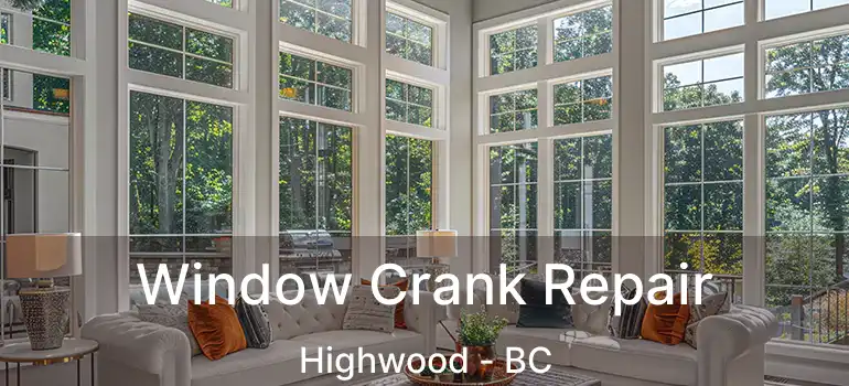  Window Crank Repair Highwood - BC
