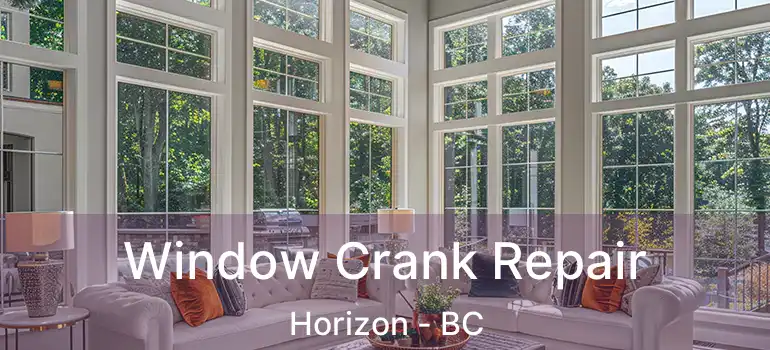  Window Crank Repair Horizon - BC