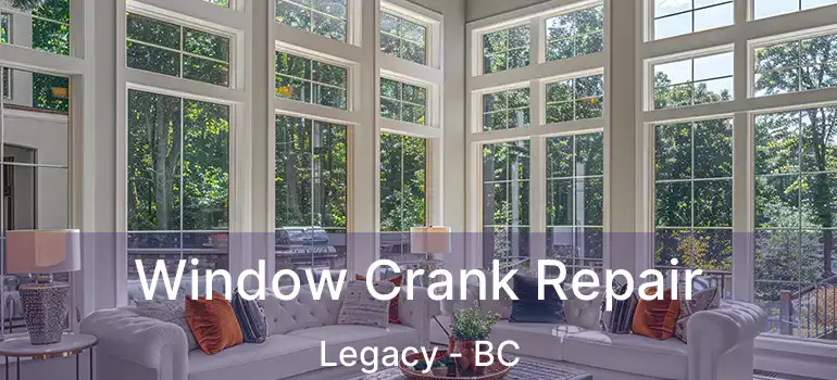  Window Crank Repair Legacy - BC