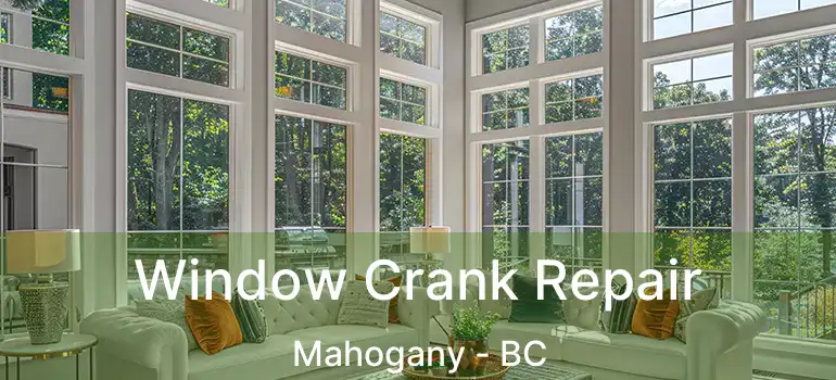  Window Crank Repair Mahogany - BC