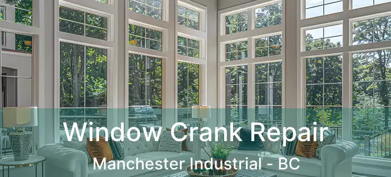 Window Crank Repair Manchester Industrial - BC