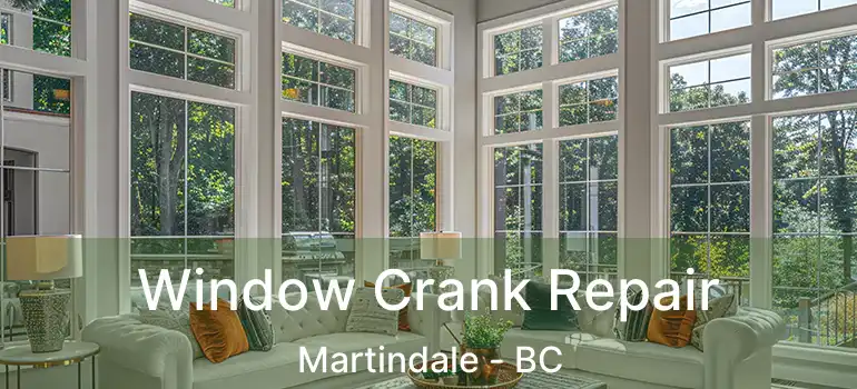  Window Crank Repair Martindale - BC