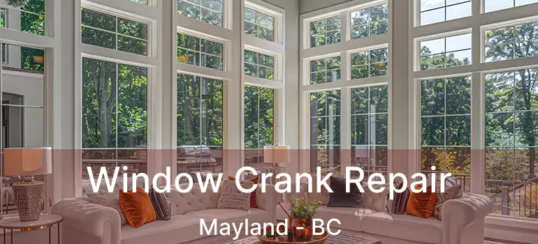  Window Crank Repair Mayland - BC