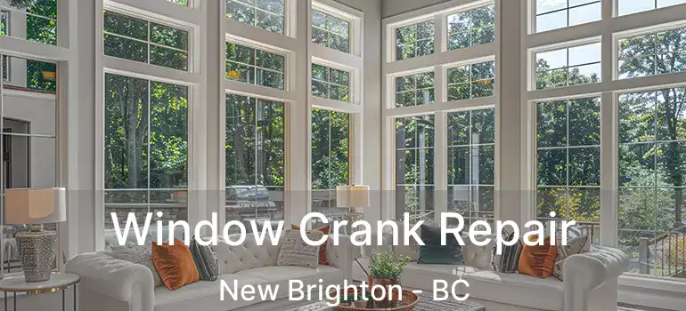  Window Crank Repair New Brighton - BC
