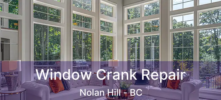  Window Crank Repair Nolan Hill - BC
