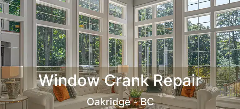  Window Crank Repair Oakridge - BC