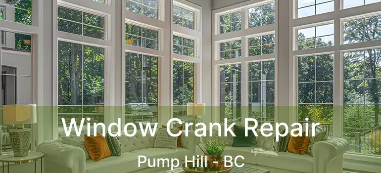  Window Crank Repair Pump Hill - BC
