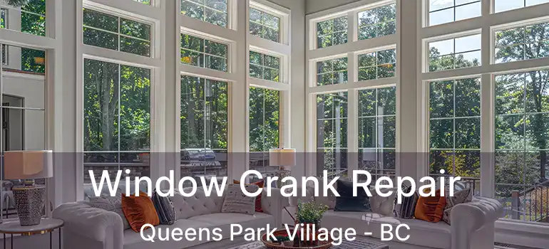  Window Crank Repair Queens Park Village - BC