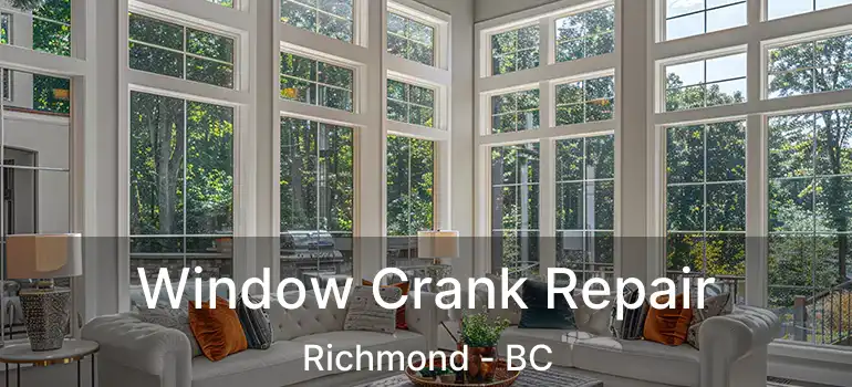  Window Crank Repair Richmond - BC