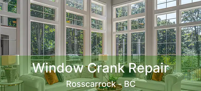  Window Crank Repair Rosscarrock - BC