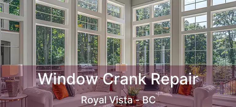  Window Crank Repair Royal Vista - BC