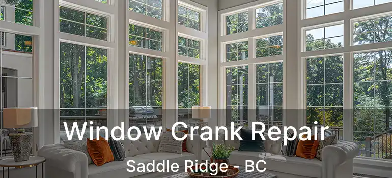  Window Crank Repair Saddle Ridge - BC