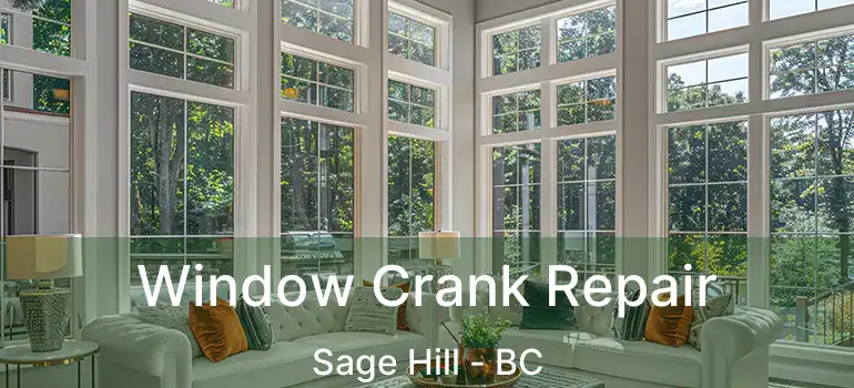 Window Crank Repair Sage Hill - BC