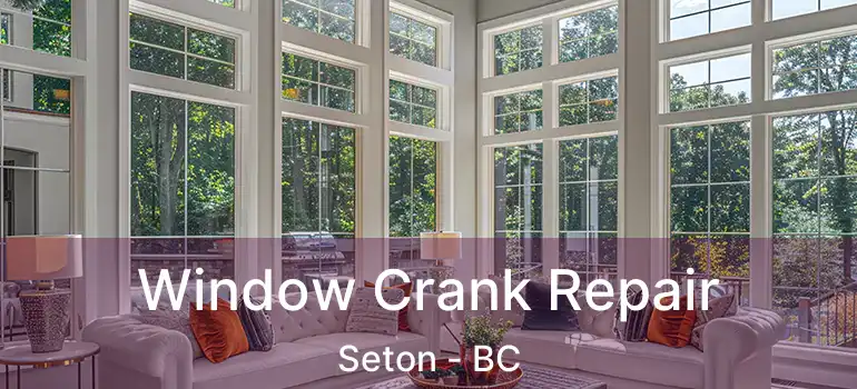  Window Crank Repair Seton - BC