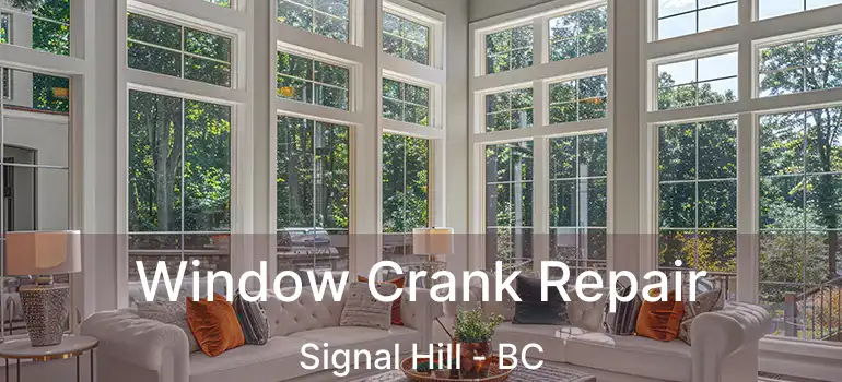  Window Crank Repair Signal Hill - BC