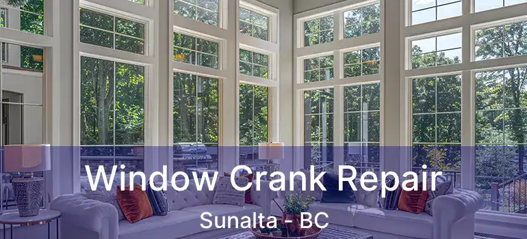  Window Crank Repair Sunalta - BC