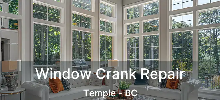  Window Crank Repair Temple - BC