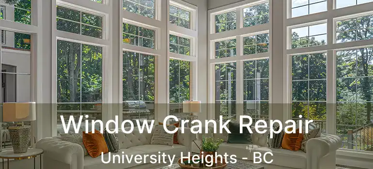  Window Crank Repair University Heights - BC