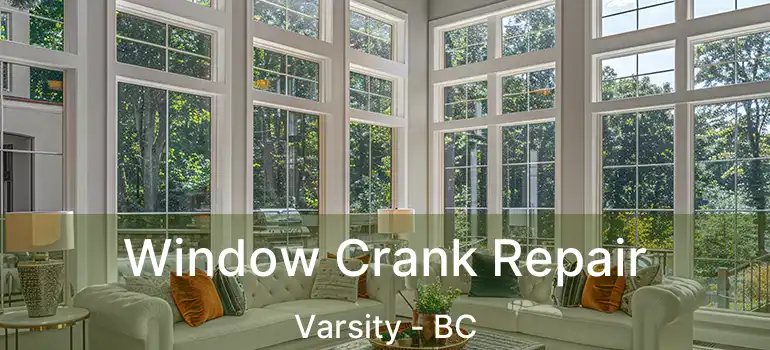  Window Crank Repair Varsity - BC