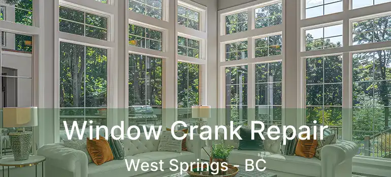  Window Crank Repair West Springs - BC