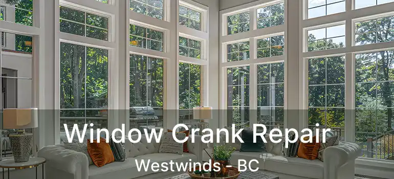  Window Crank Repair Westwinds - BC