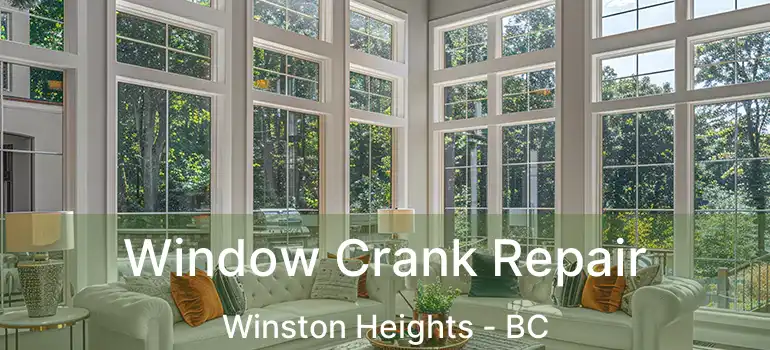  Window Crank Repair Winston Heights - BC