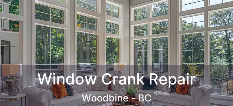  Window Crank Repair Woodbine - BC