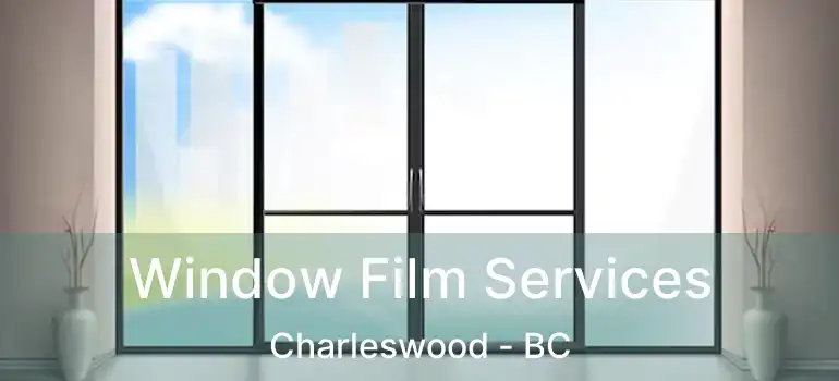  Window Film Services Charleswood - BC