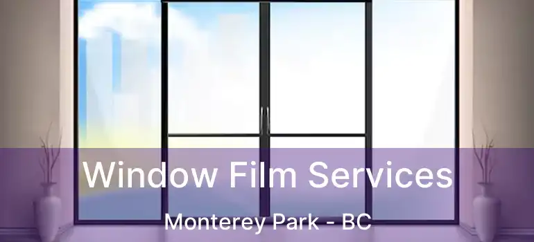  Window Film Services Monterey Park - BC