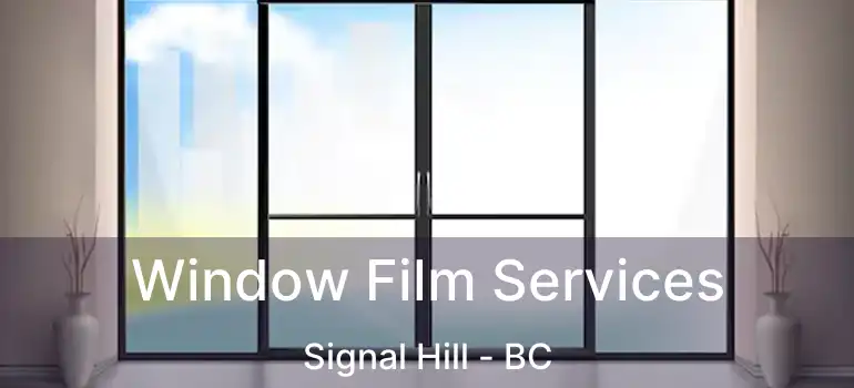  Window Film Services Signal Hill - BC