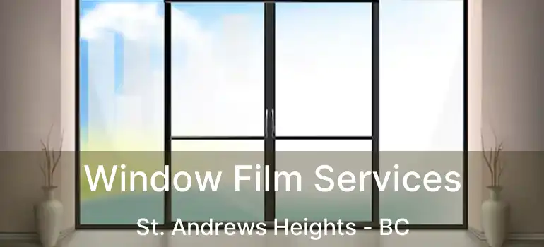  Window Film Services St. Andrews Heights - BC