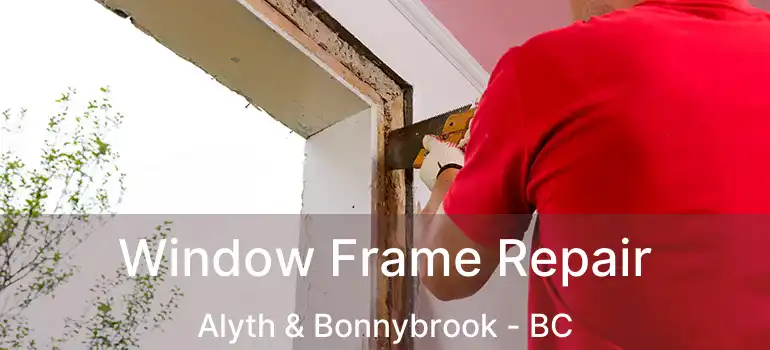  Window Frame Repair Alyth & Bonnybrook - BC