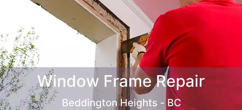  Window Frame Repair Beddington Heights - BC