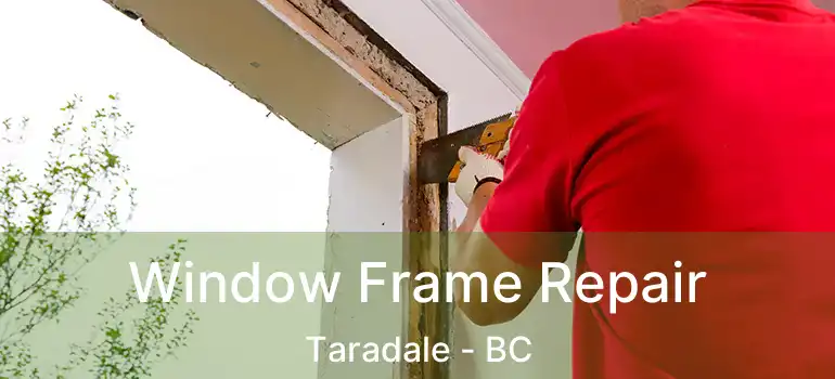  Window Frame Repair Taradale - BC