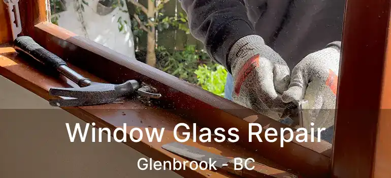  Window Glass Repair Glenbrook - BC