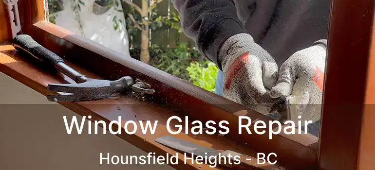  Window Glass Repair Hounsfield Heights - BC