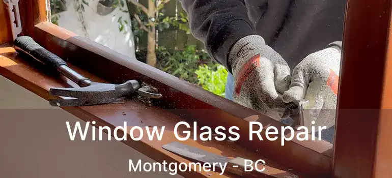  Window Glass Repair Montgomery - BC