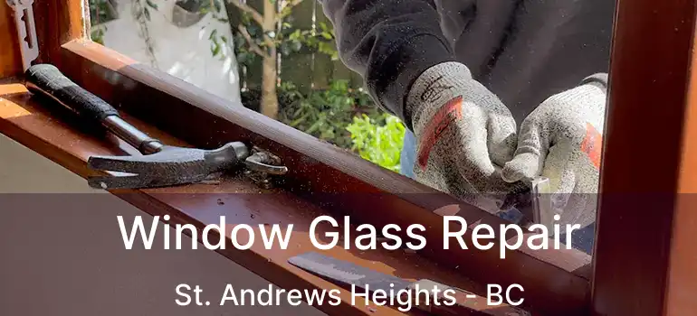  Window Glass Repair St. Andrews Heights - BC