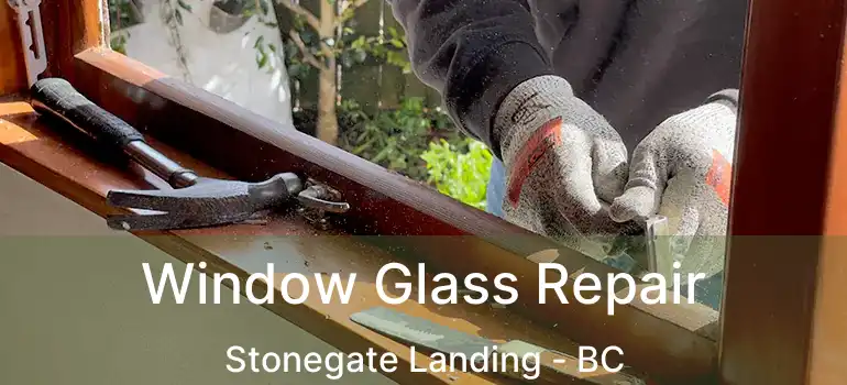  Window Glass Repair Stonegate Landing - BC