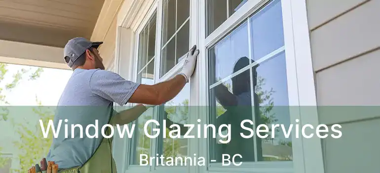  Window Glazing Services Britannia - BC