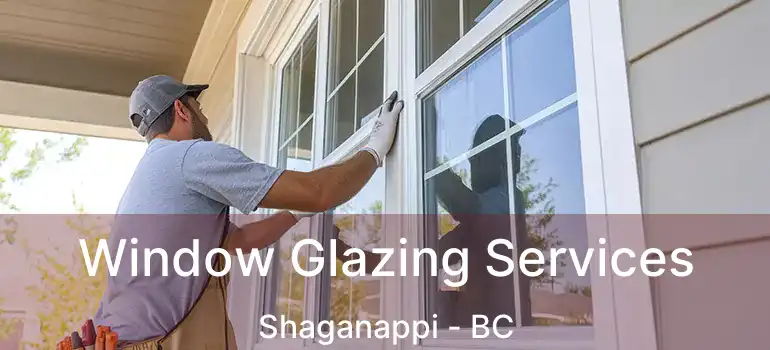  Window Glazing Services Shaganappi - BC
