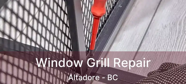  Window Grill Repair Altadore - BC