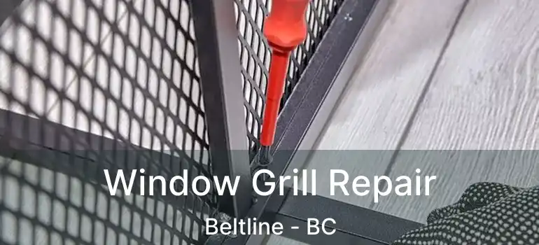  Window Grill Repair Beltline - BC