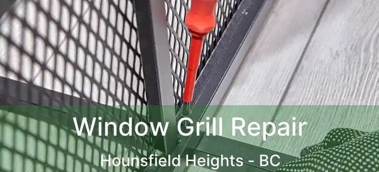  Window Grill Repair Hounsfield Heights - BC